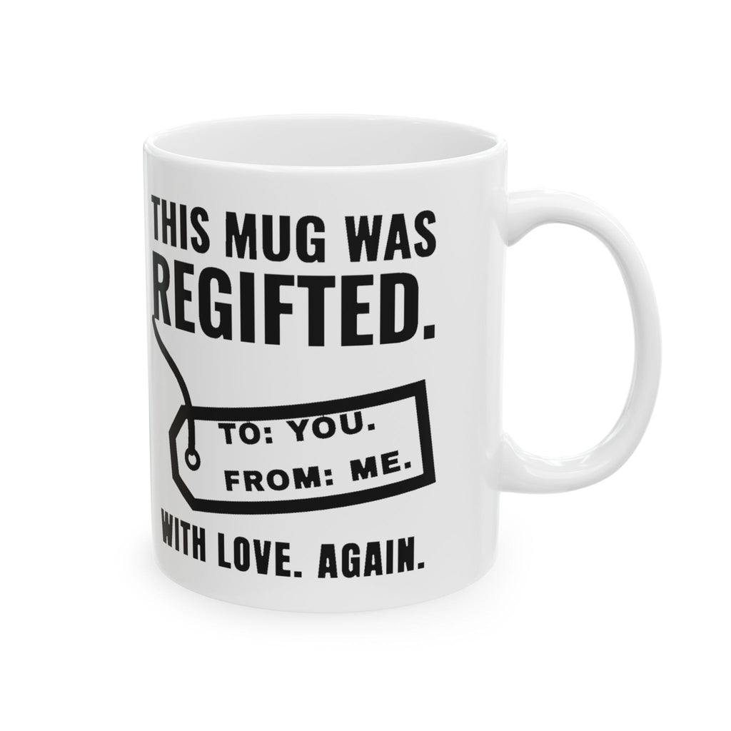 This Mug Was Regifted Coffee Mug