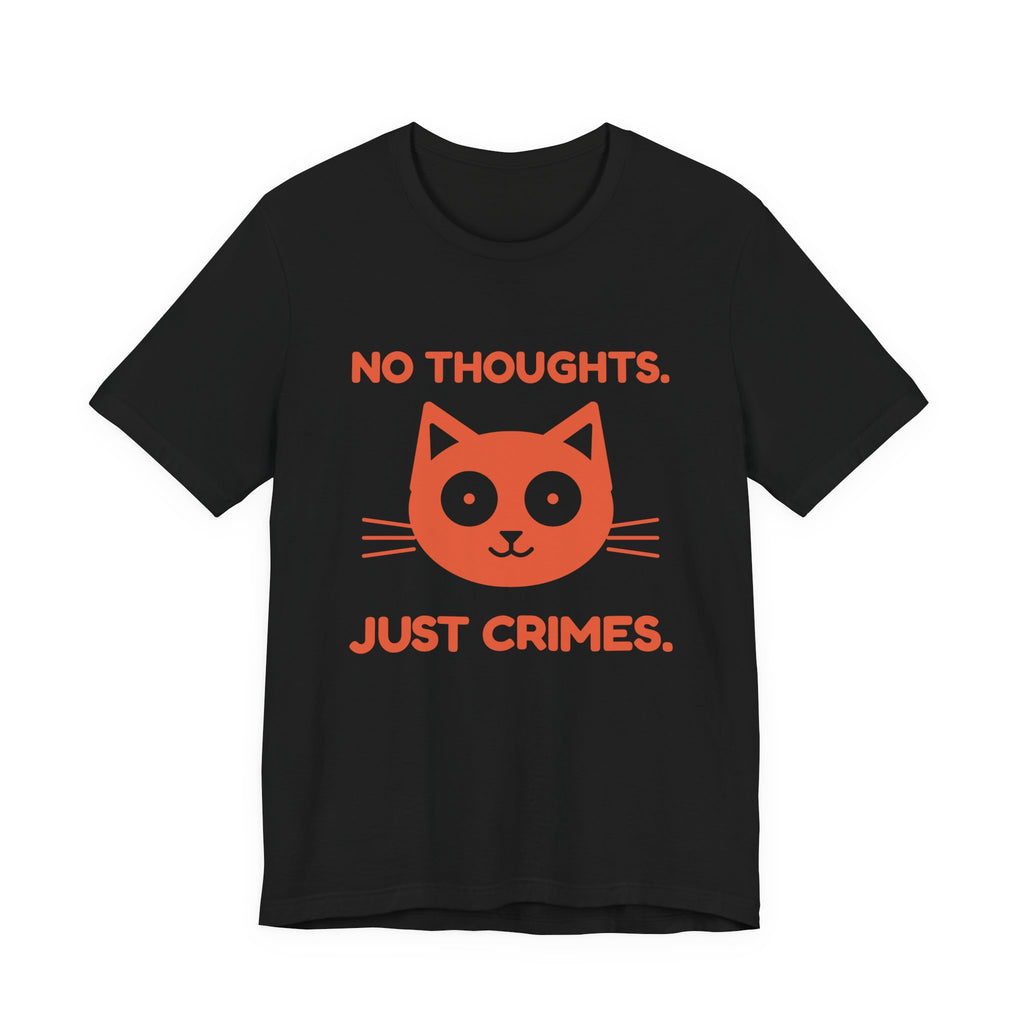No Thoughts. Just Crimes. Tee (Orange Ink)