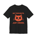No Thoughts. Just Crimes. Tee (Orange Ink)