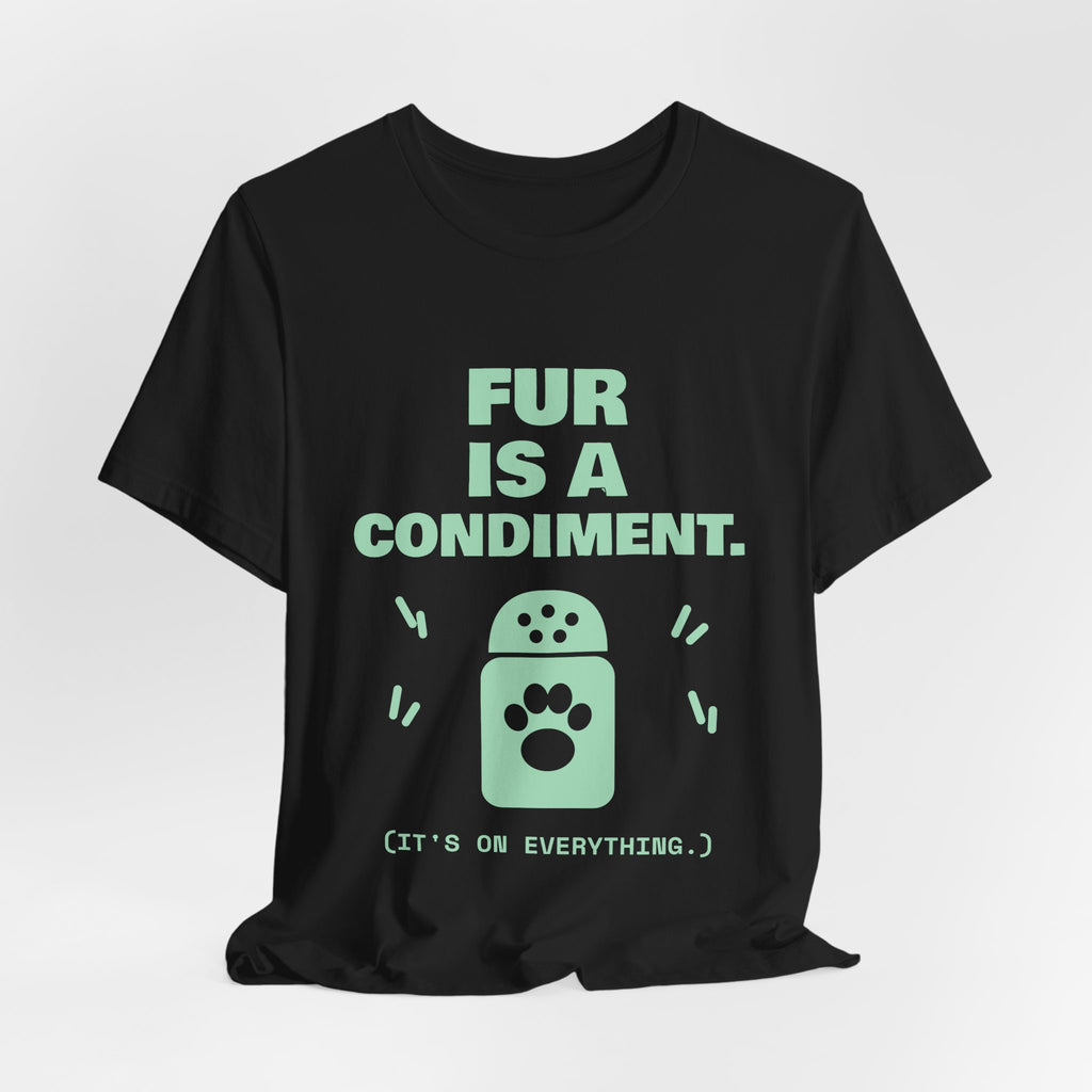 Fur Is a Condiment Tee (Mint Green Ink)