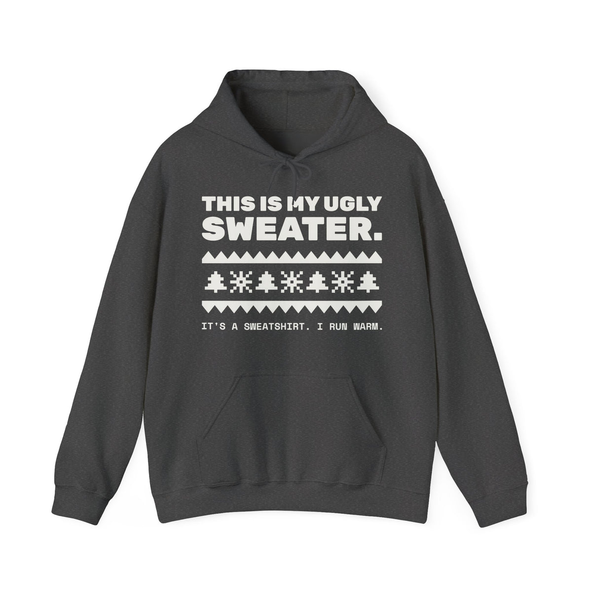 This Is My Ugly Sweater Hoodie (Dark)