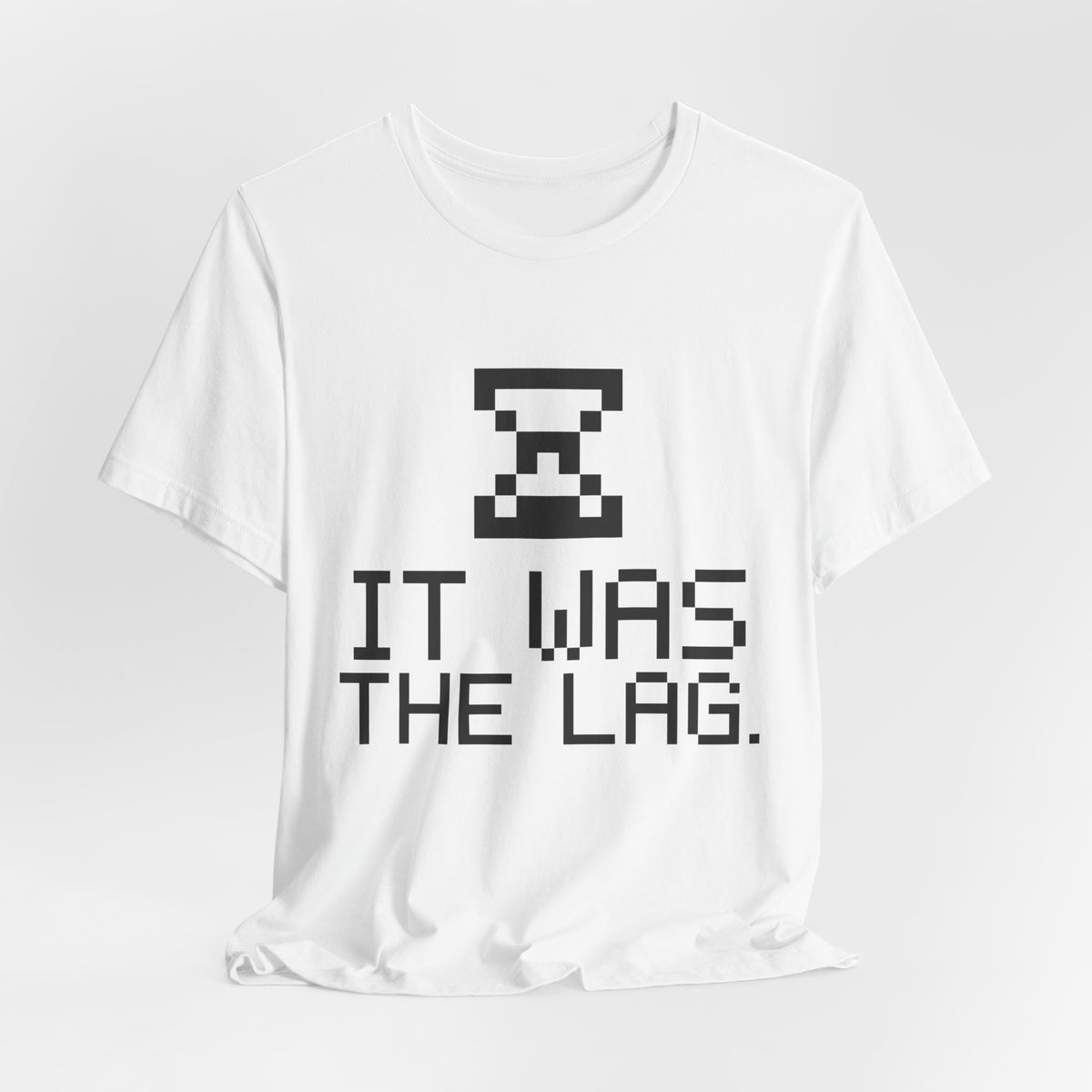 It Was the Lag Tee (Light)