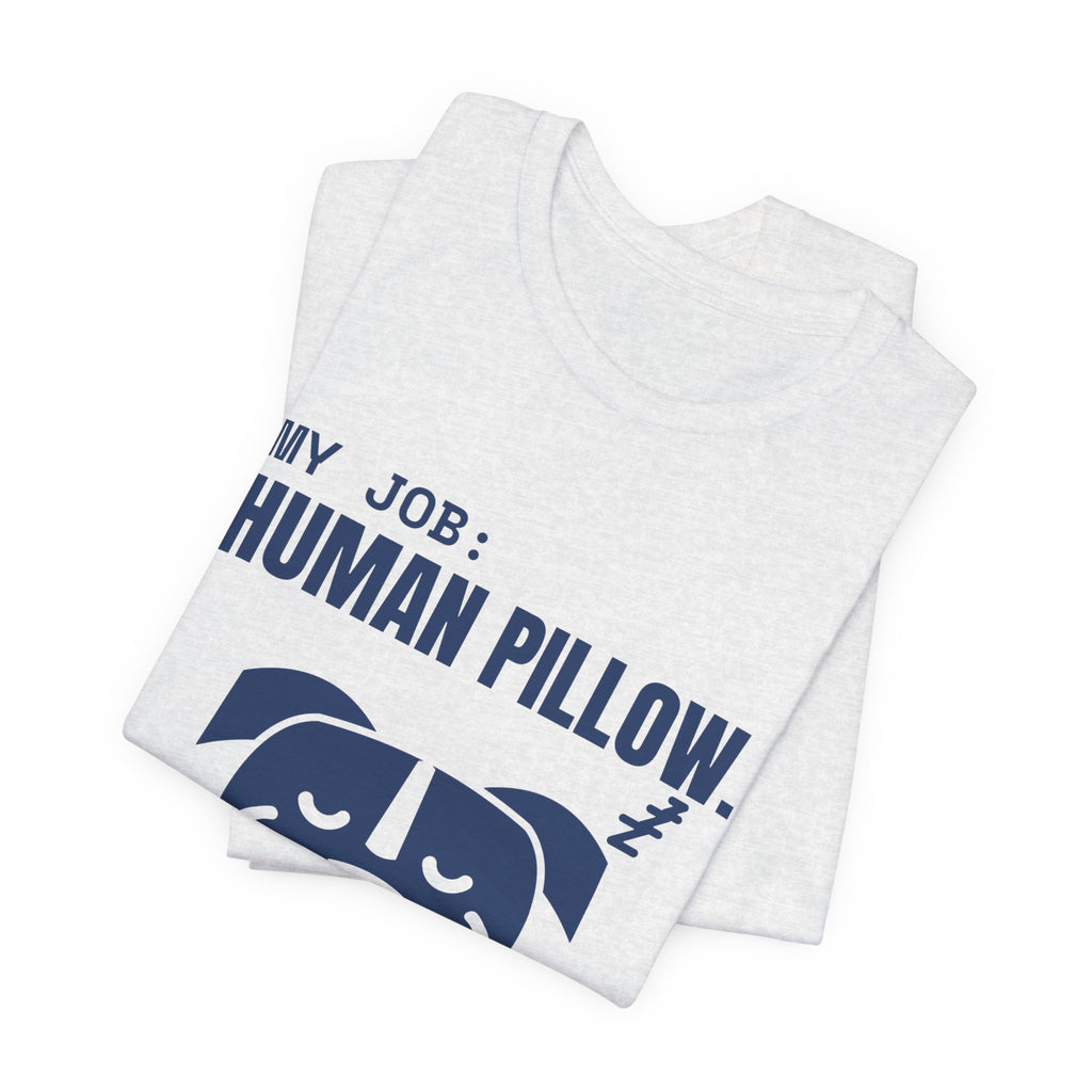 My Job: Human Pillow Tee (Navy Blue Ink)