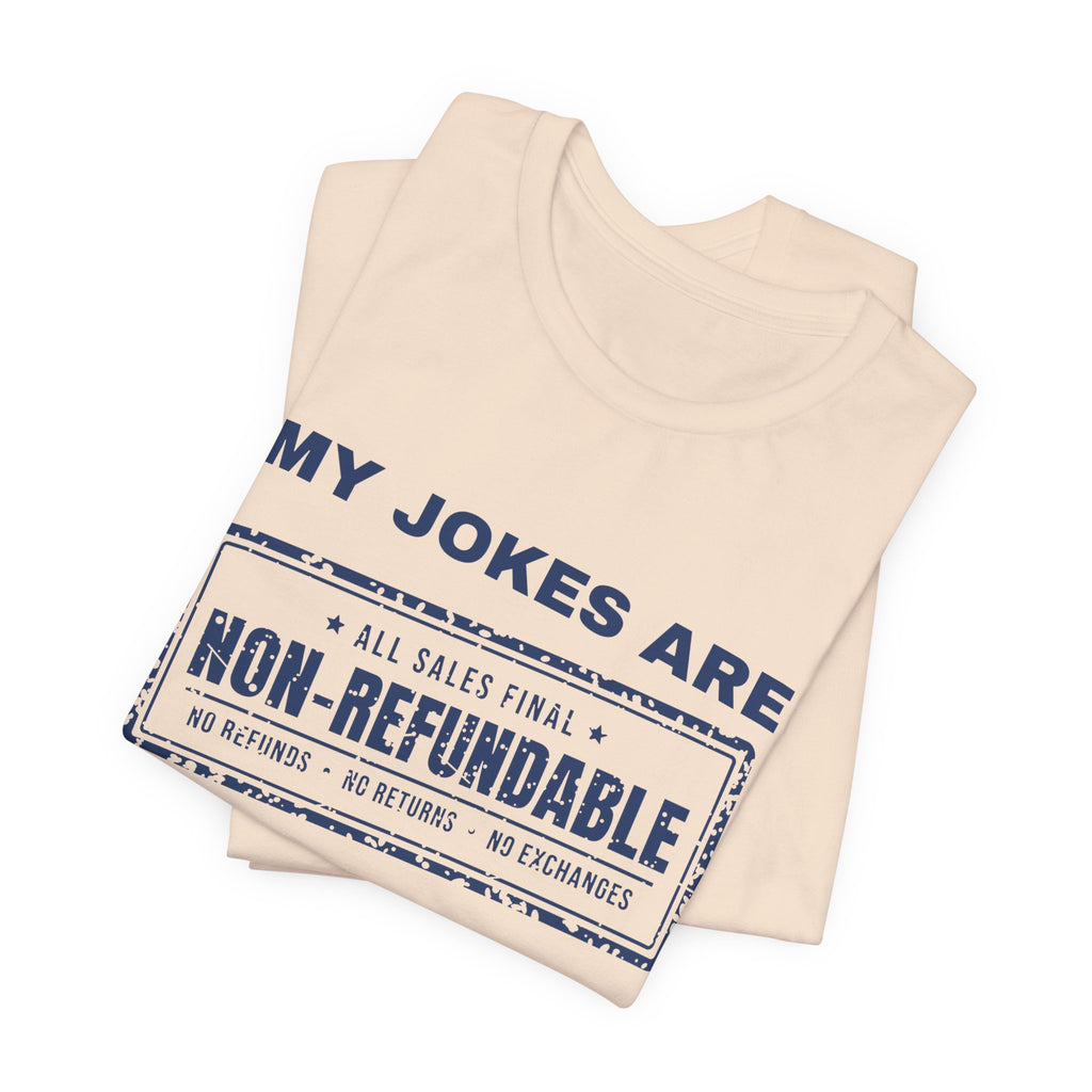 My Jokes Are Non-Refundable Tee (Navy Blue Ink)