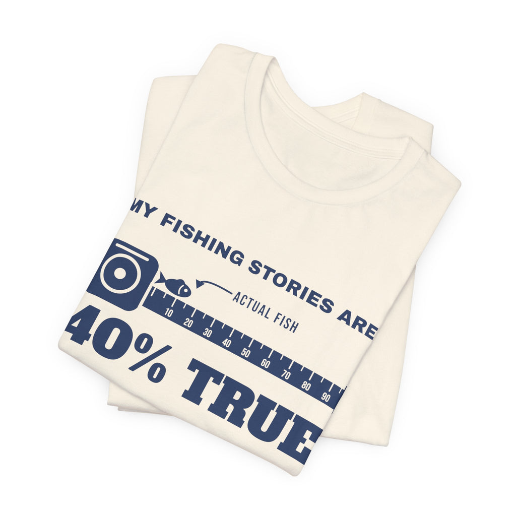 My Fishing Stories Are 40% True Tee (Navy Blue Ink)
