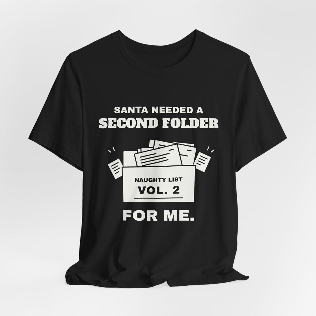 Santa Needed a Second Folder for Me Tee (Dark)