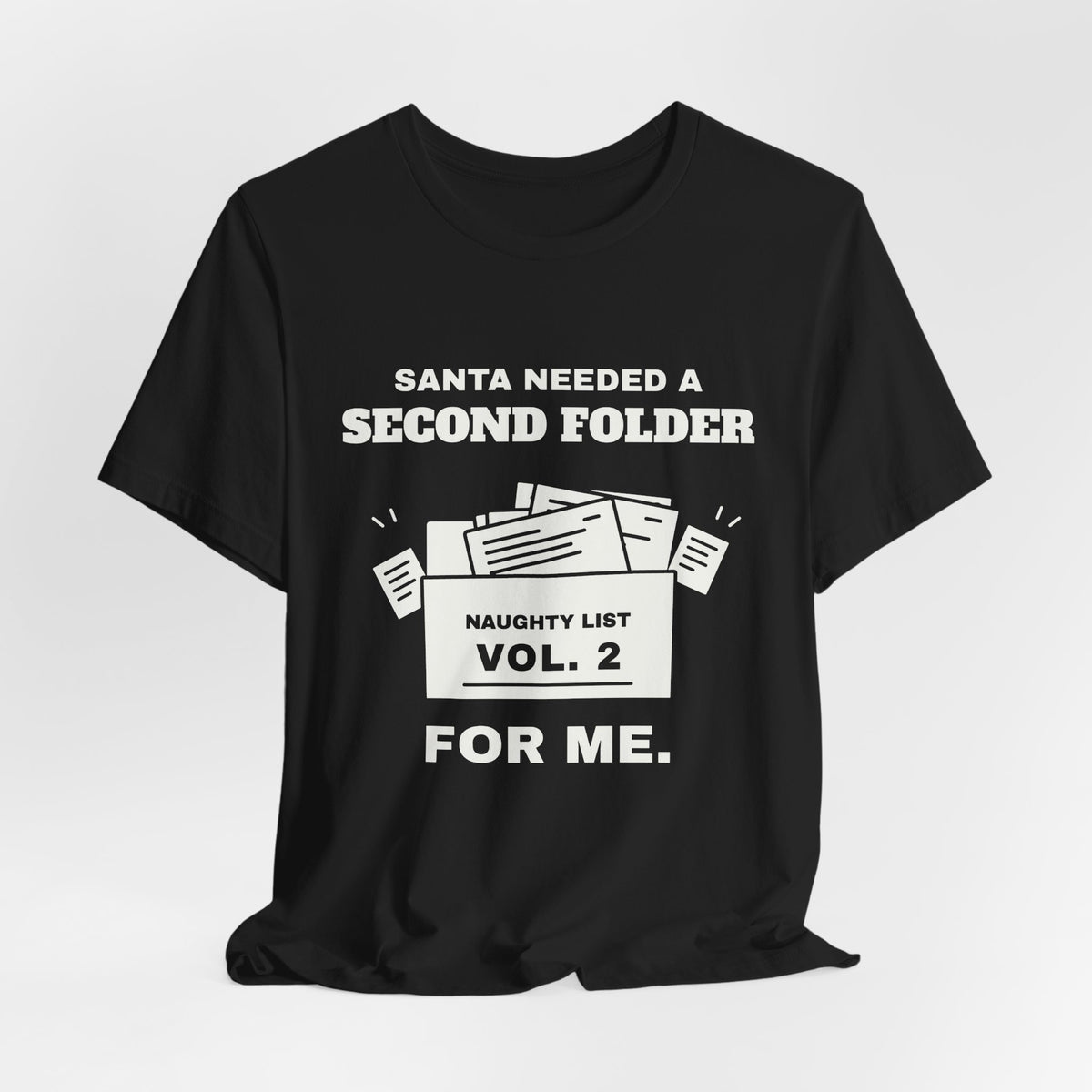 Santa Needed a Second Folder for Me Tee (Dark)