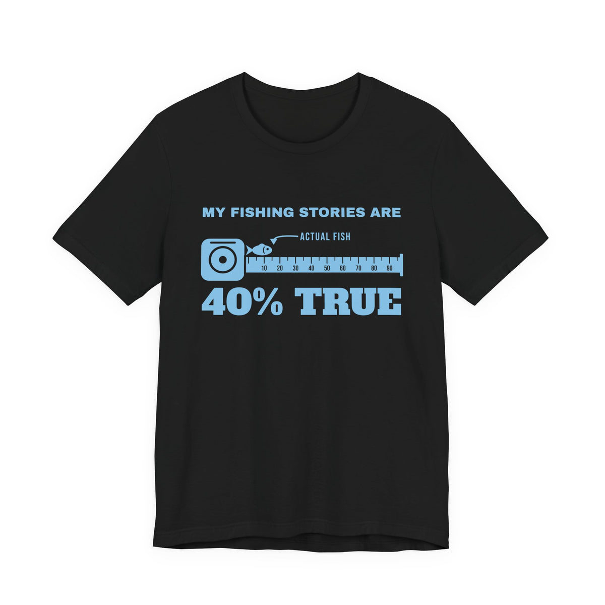 My Fishing Stories Are 40% True Tee (Sky Blue Ink)