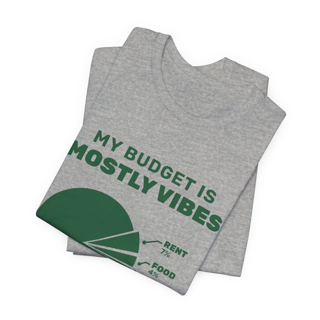 My Budget Is Mostly Vibes Tee (Forest Green Ink)