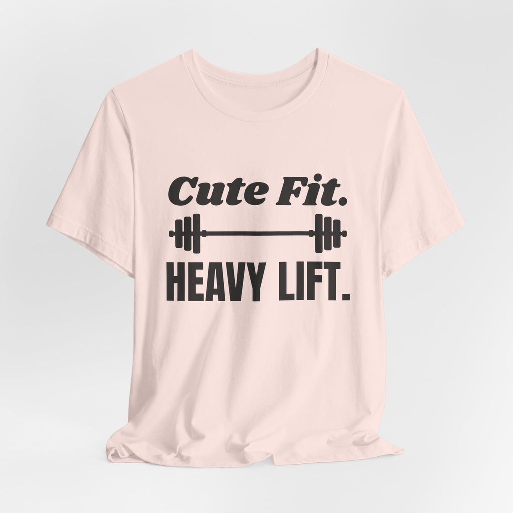 Cute Fit. Heavy Lift Tee (Light)
