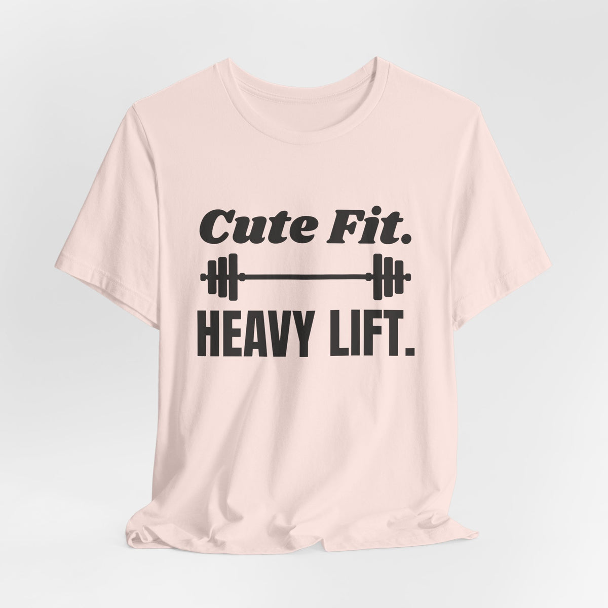 Cute Fit. Heavy Lift Tee (Light)