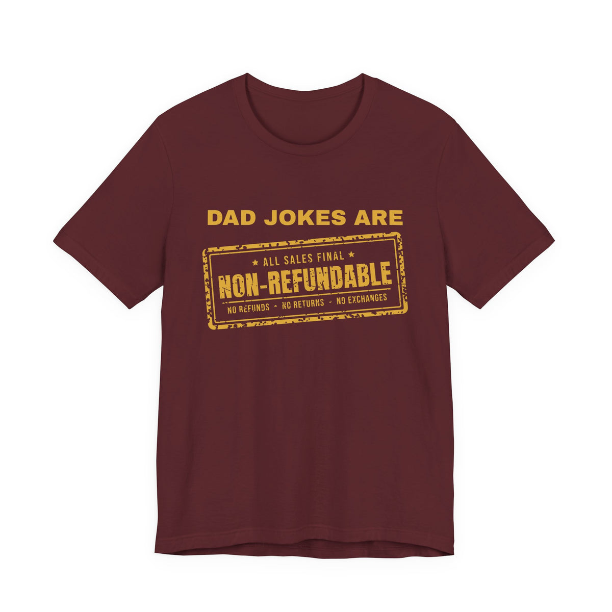Dad Jokes Are Non-Refundable Tee (Gold Ink)