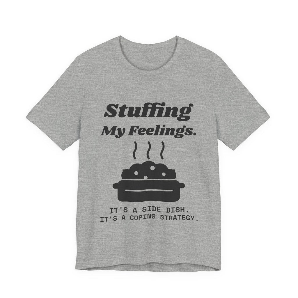 Stuffing My Feelings Tee (Light)