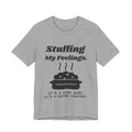 Stuffing My Feelings Tee (Light)