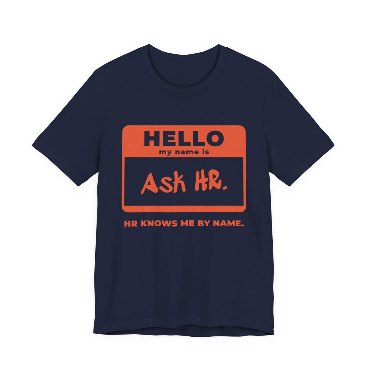HR Knows Me by Name Tee (Orange Ink)