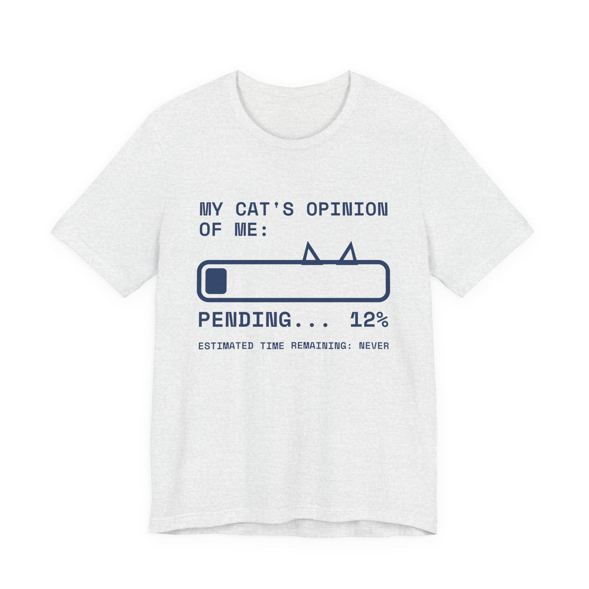 My Cat's Opinion of Me: Pending Tee (Navy Blue Ink)