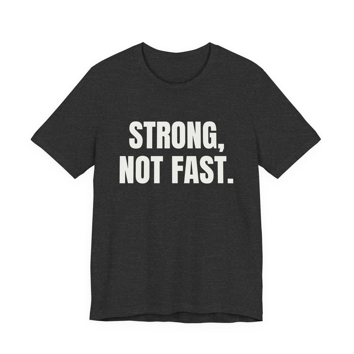 Strong, Not Fast Tee (Dark)