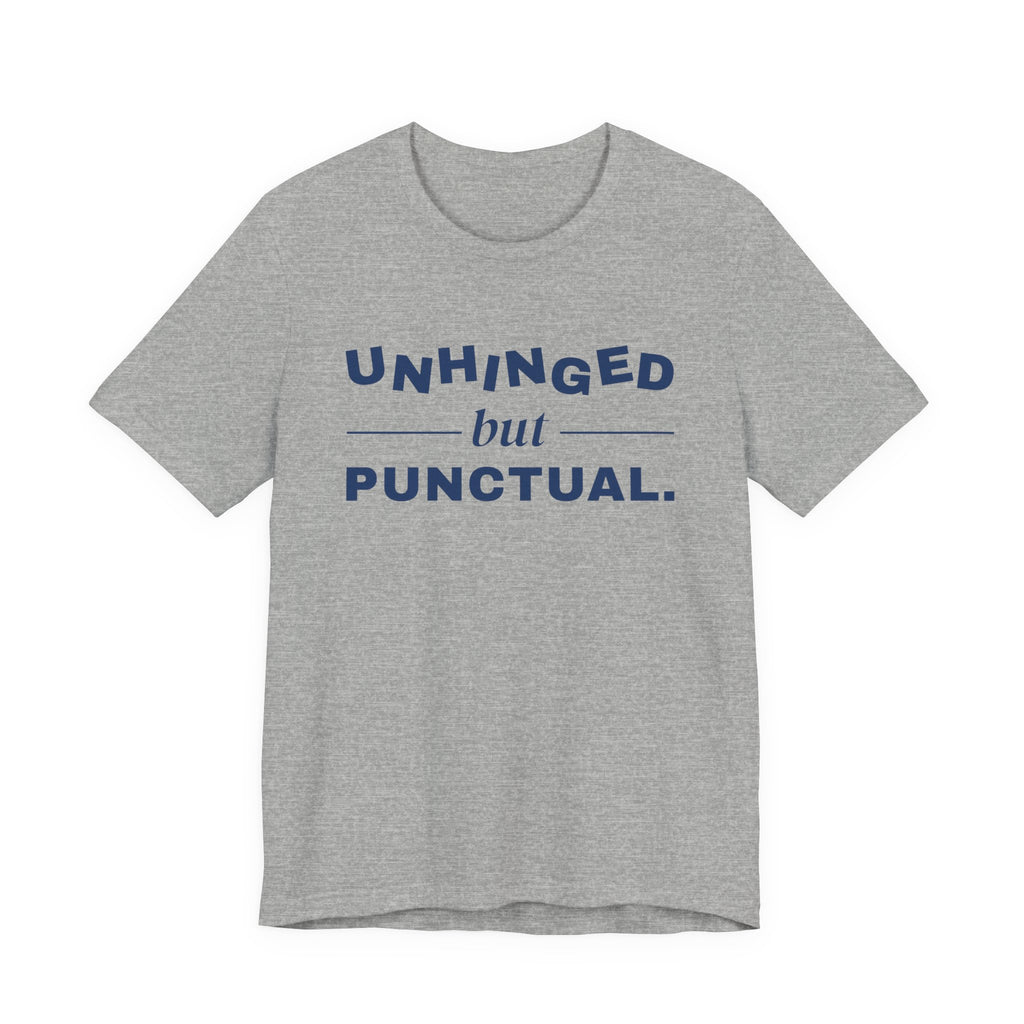 Unhinged but Punctual Tee (Navy Blue Ink)