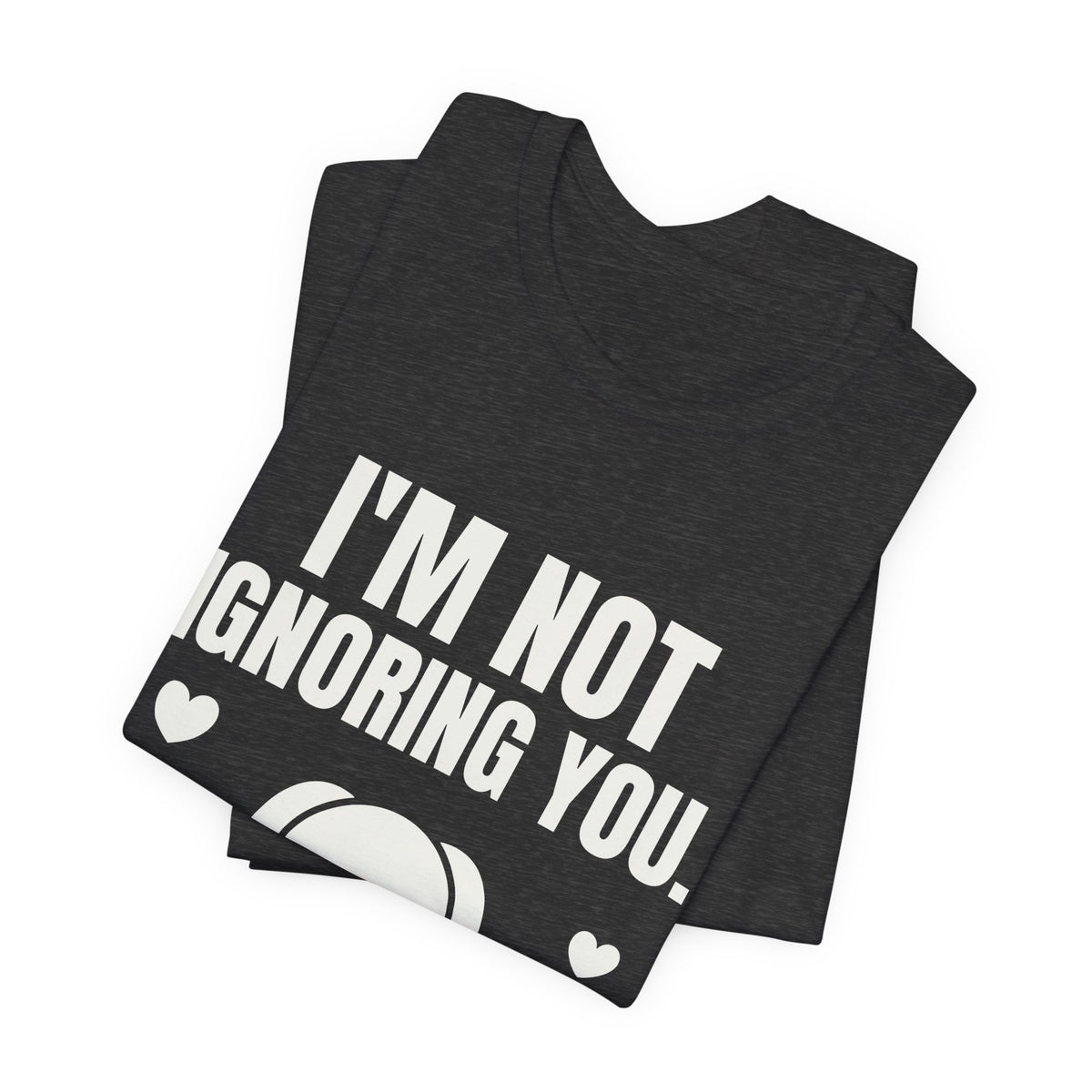 I'm Not Ignoring You. I'm Petting the Dog Tee (Dark)
