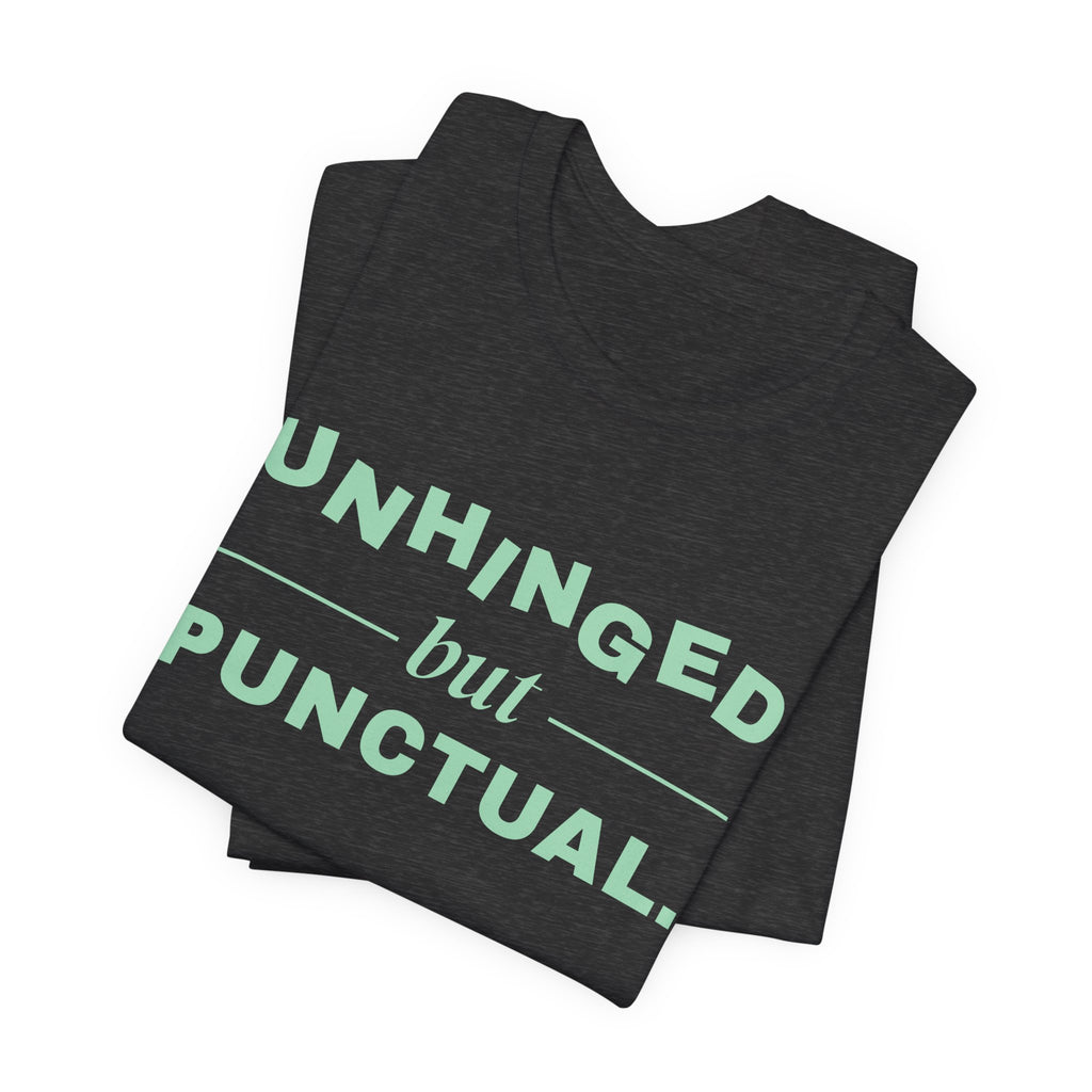 Unhinged but Punctual Tee (Mint Green Ink)