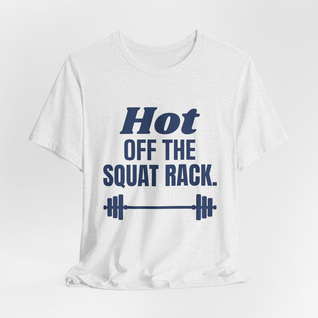 Hot Off the Squat Rack Tee (Navy Blue Ink)