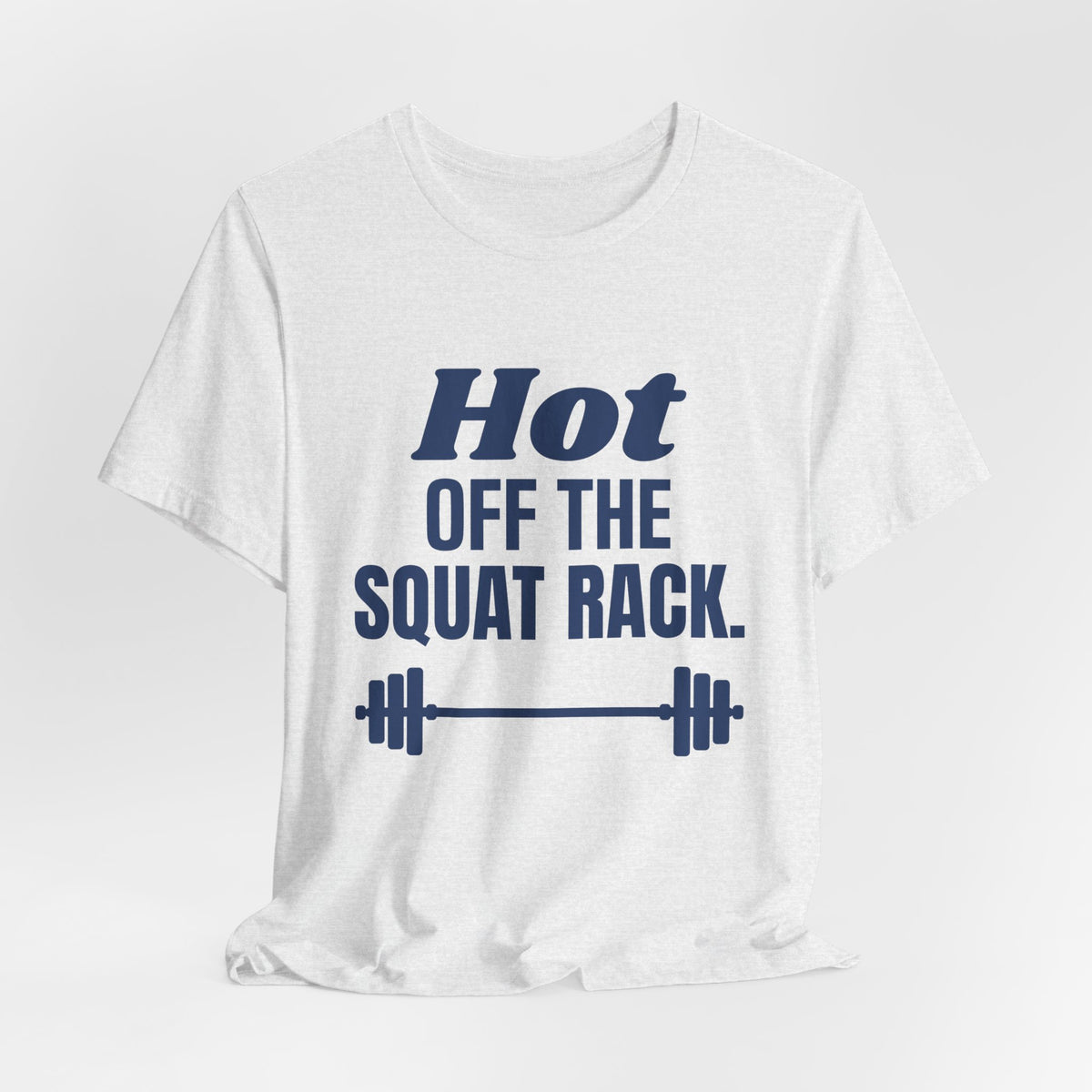 Hot Off the Squat Rack Tee (Navy Blue Ink)