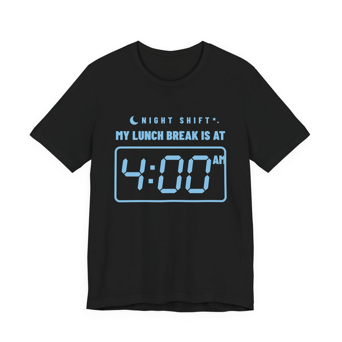 My Lunch Break Is at 4 AM Tee (Sky Blue Ink)