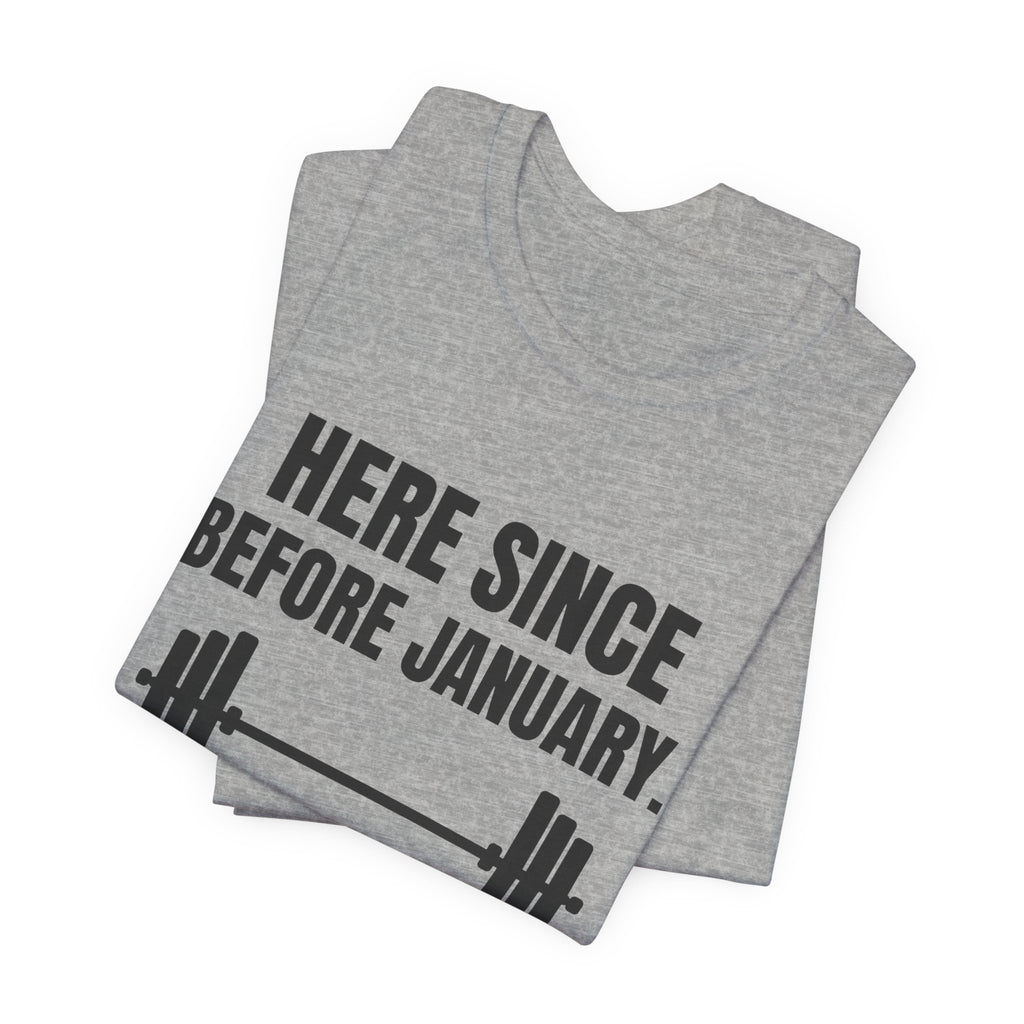 Here Since Before January Tee (Light)