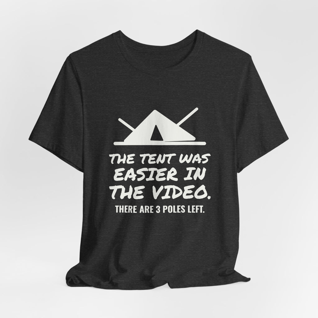 The Tent Was Easier in the Video Tee (Dark)