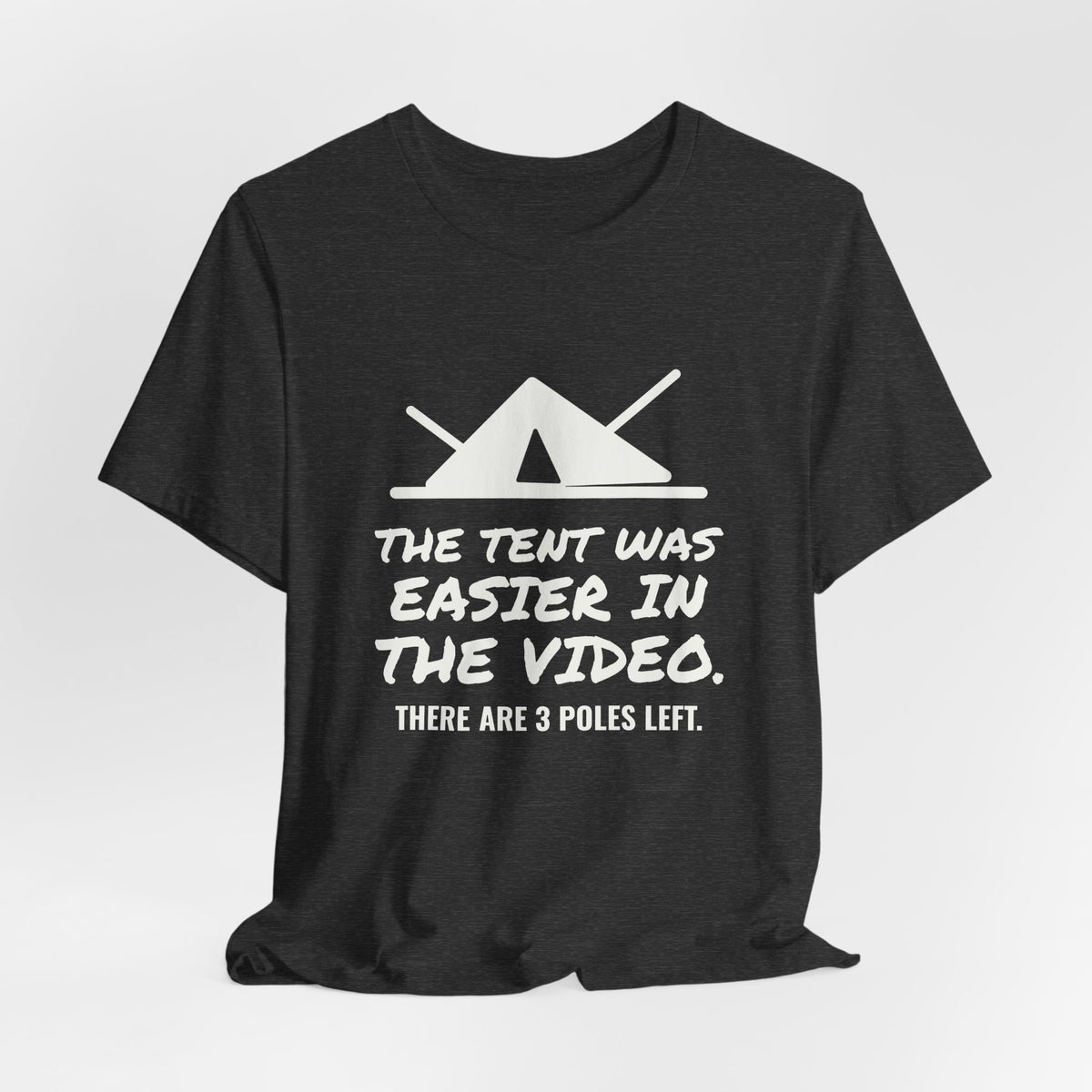 The Tent Was Easier in the Video Tee (Dark)