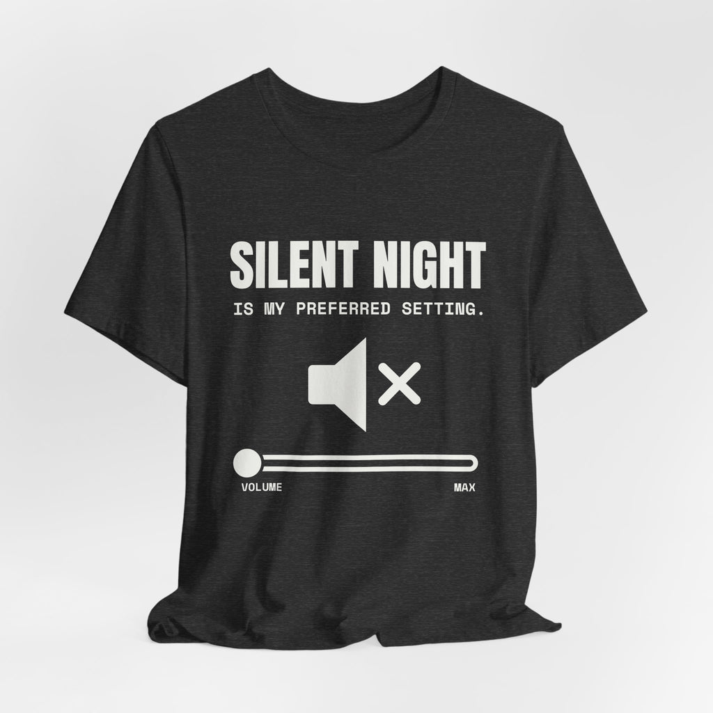 Silent Night Is My Preferred Setting Tee (Dark)