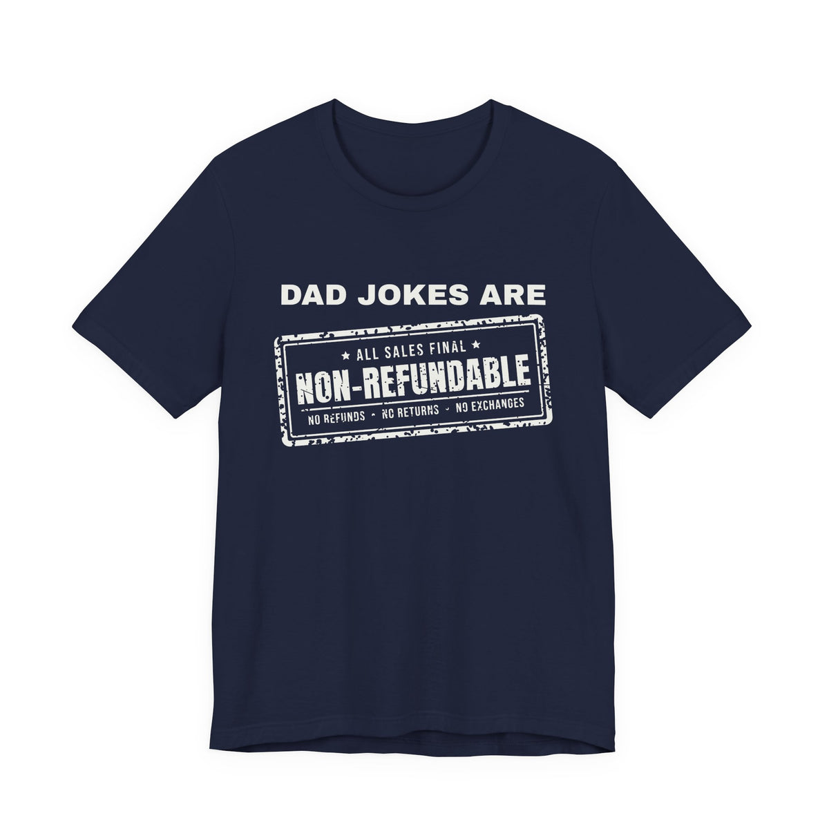Dad Jokes Are Non-Refundable Tee (Dark)
