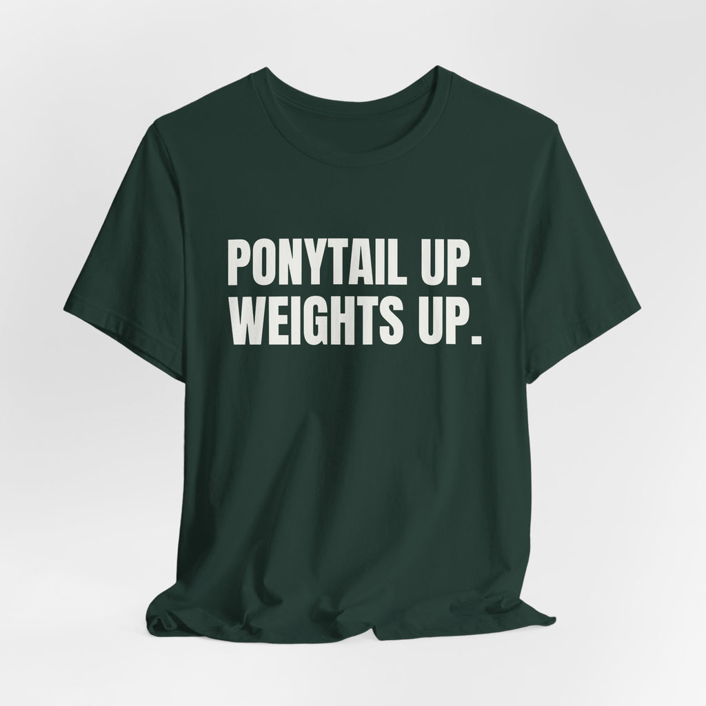 Ponytail Up. Weights Up Tee (Dark)