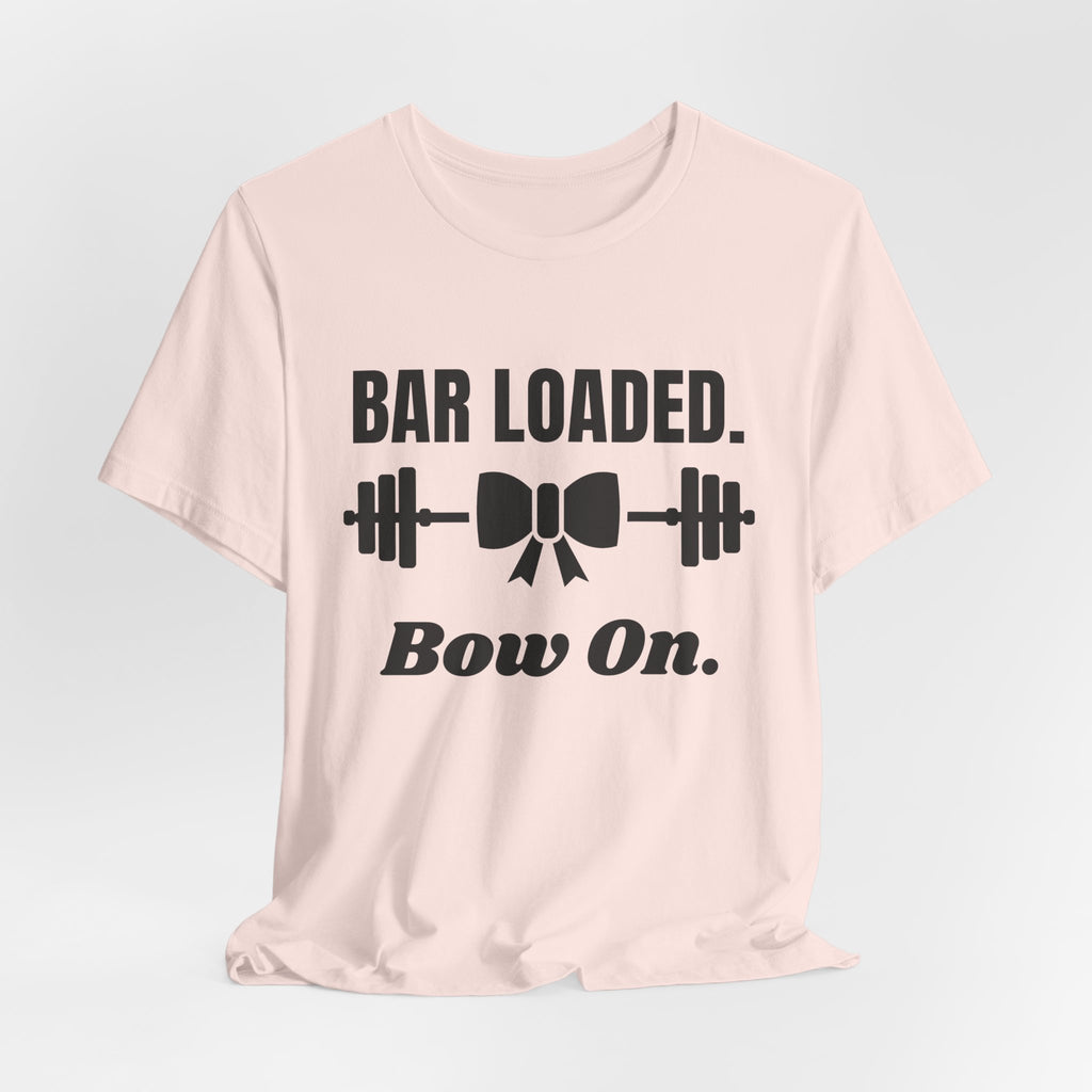 Bar Loaded. Bow On Tee (Light)