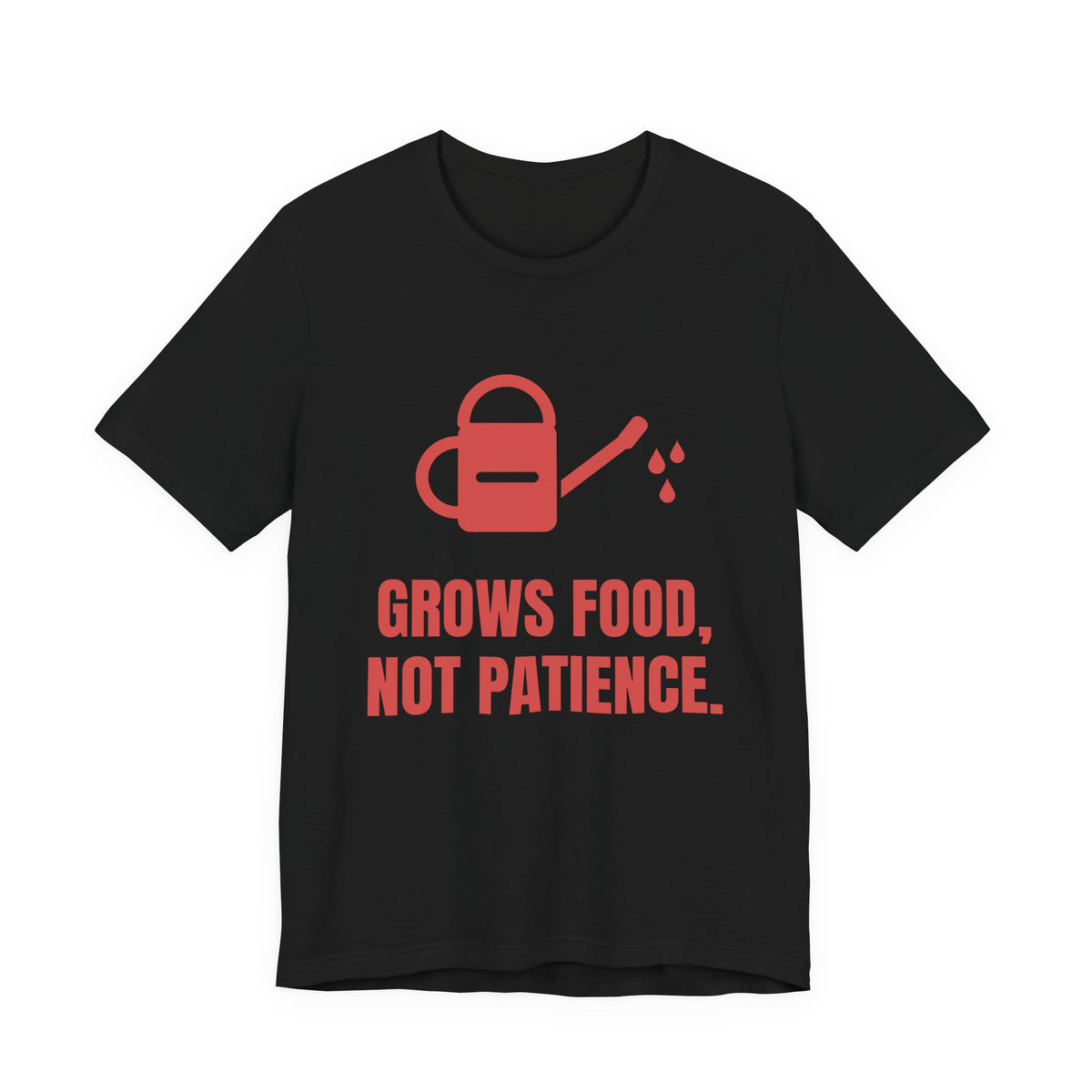 Grows Food, Not Patience Tee (Tomato)