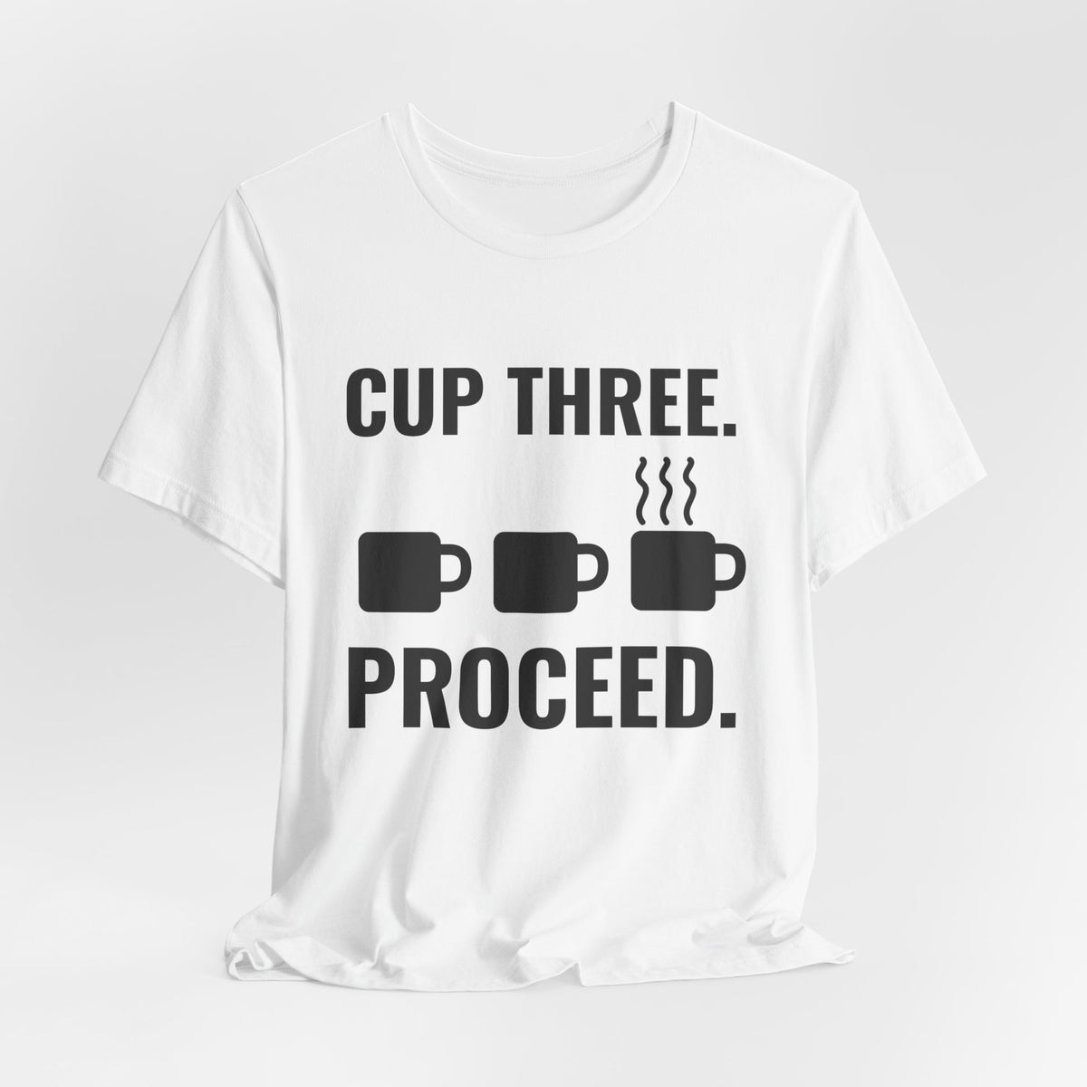 Cup Three. Proceed Tee (Light)