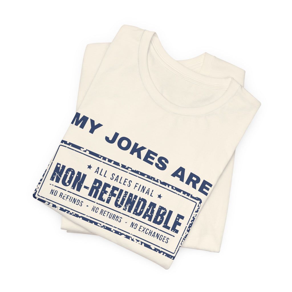 My Jokes Are Non-Refundable Tee (Navy Blue Ink)