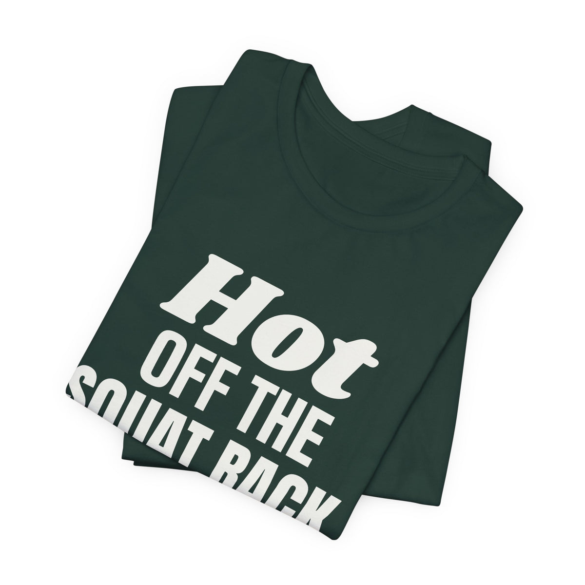 Hot Off the Squat Rack Tee (Dark)