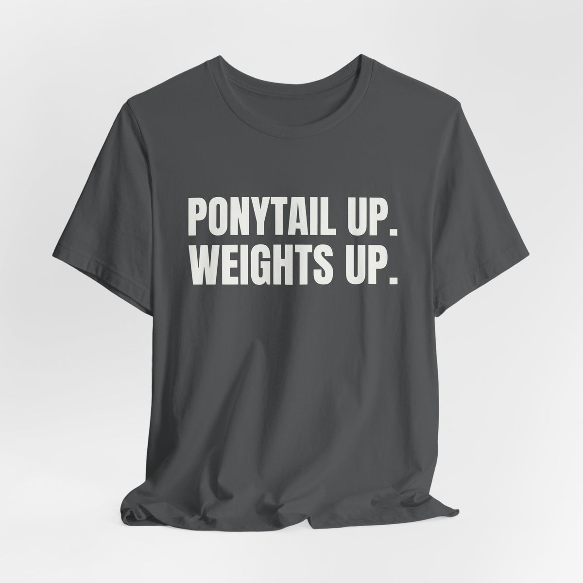 Ponytail Up. Weights Up Tee (Dark)