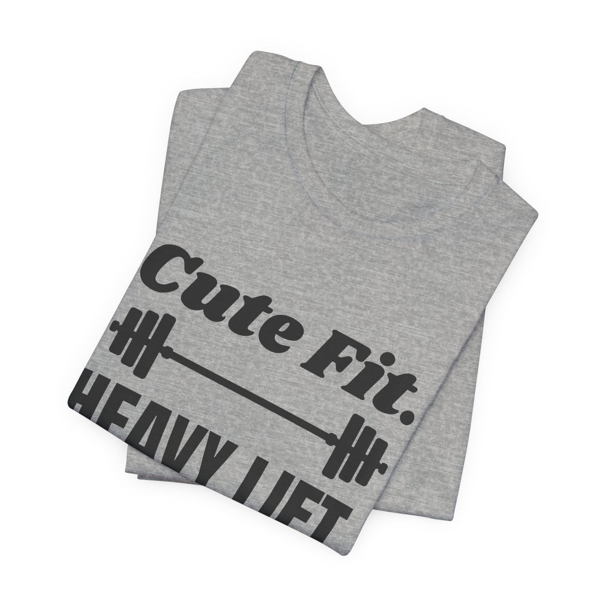 Cute Fit. Heavy Lift Tee (Light)