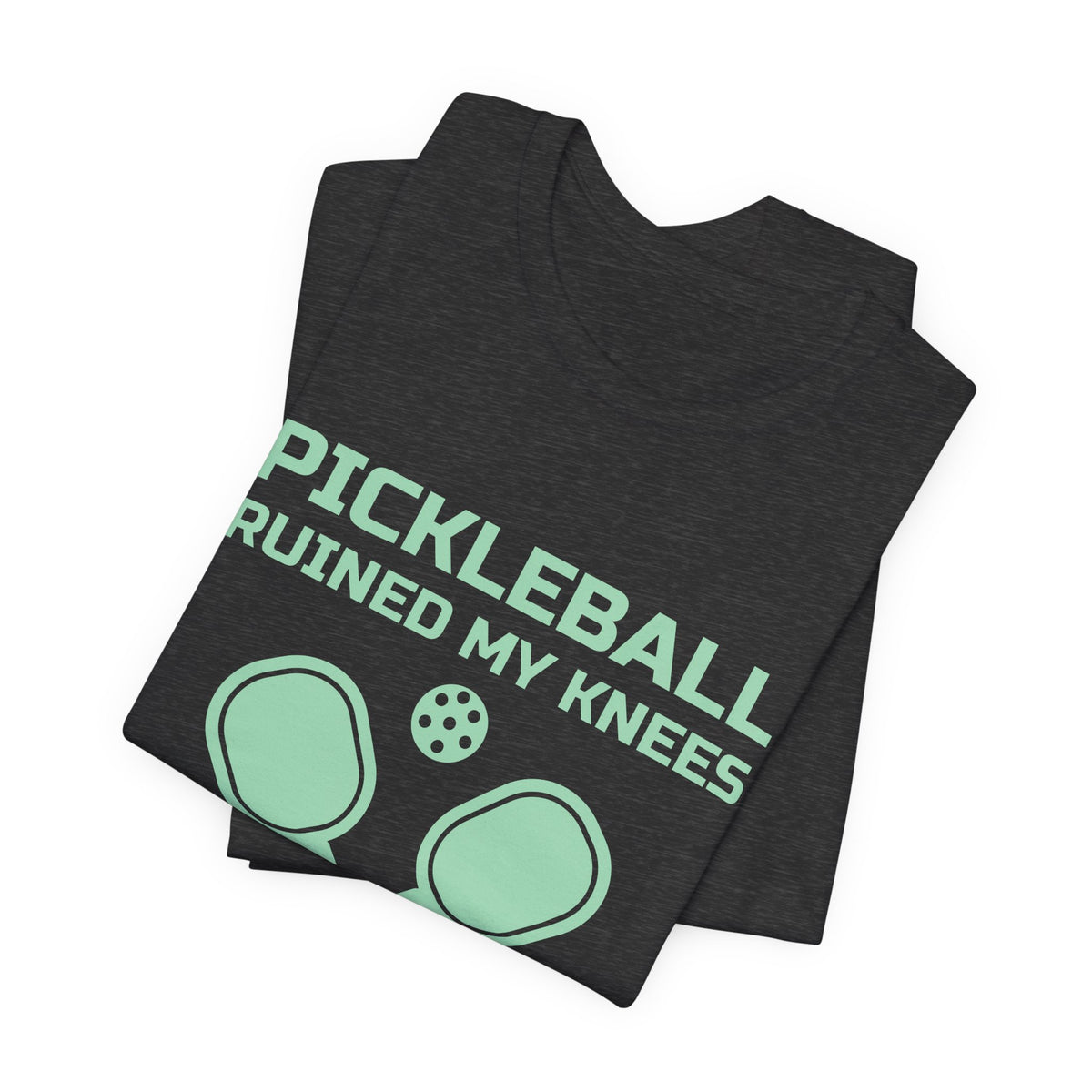 Pickleball Ruined My Knees and I'd Do It Again Tee (Mint Green Ink)