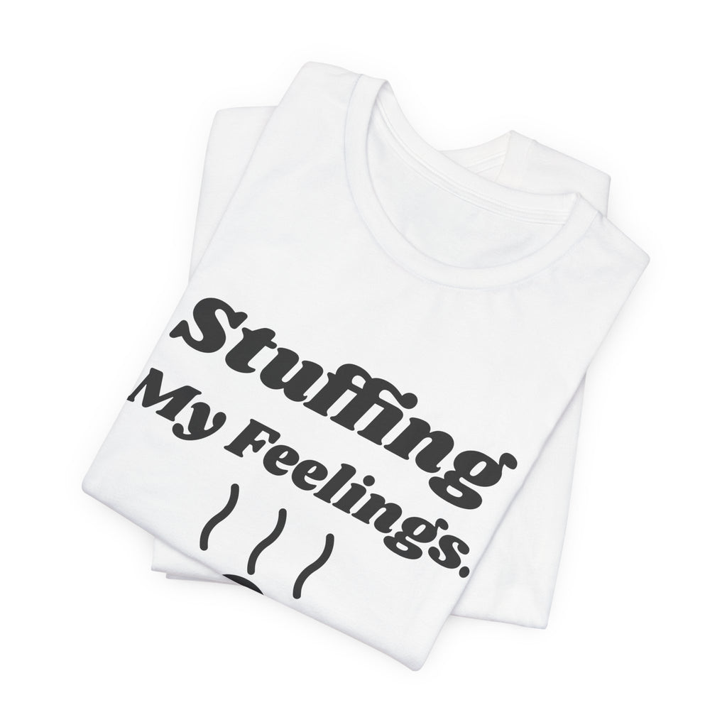 Stuffing My Feelings Tee (Light)
