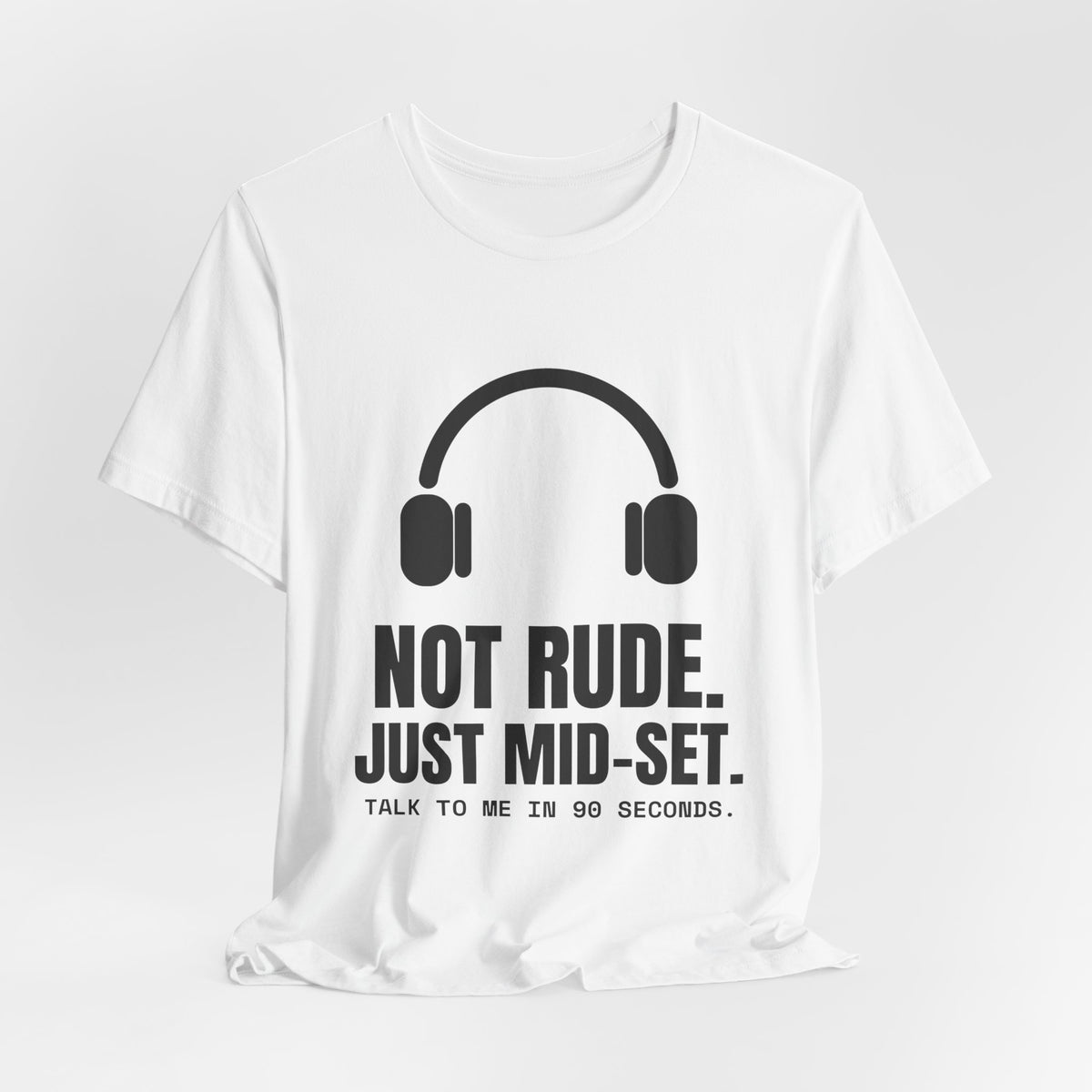 Not Rude. Just Mid-Set Tee (Light)