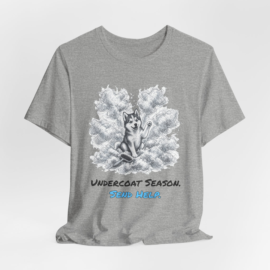 Undercoat Season. Send Help. Tee