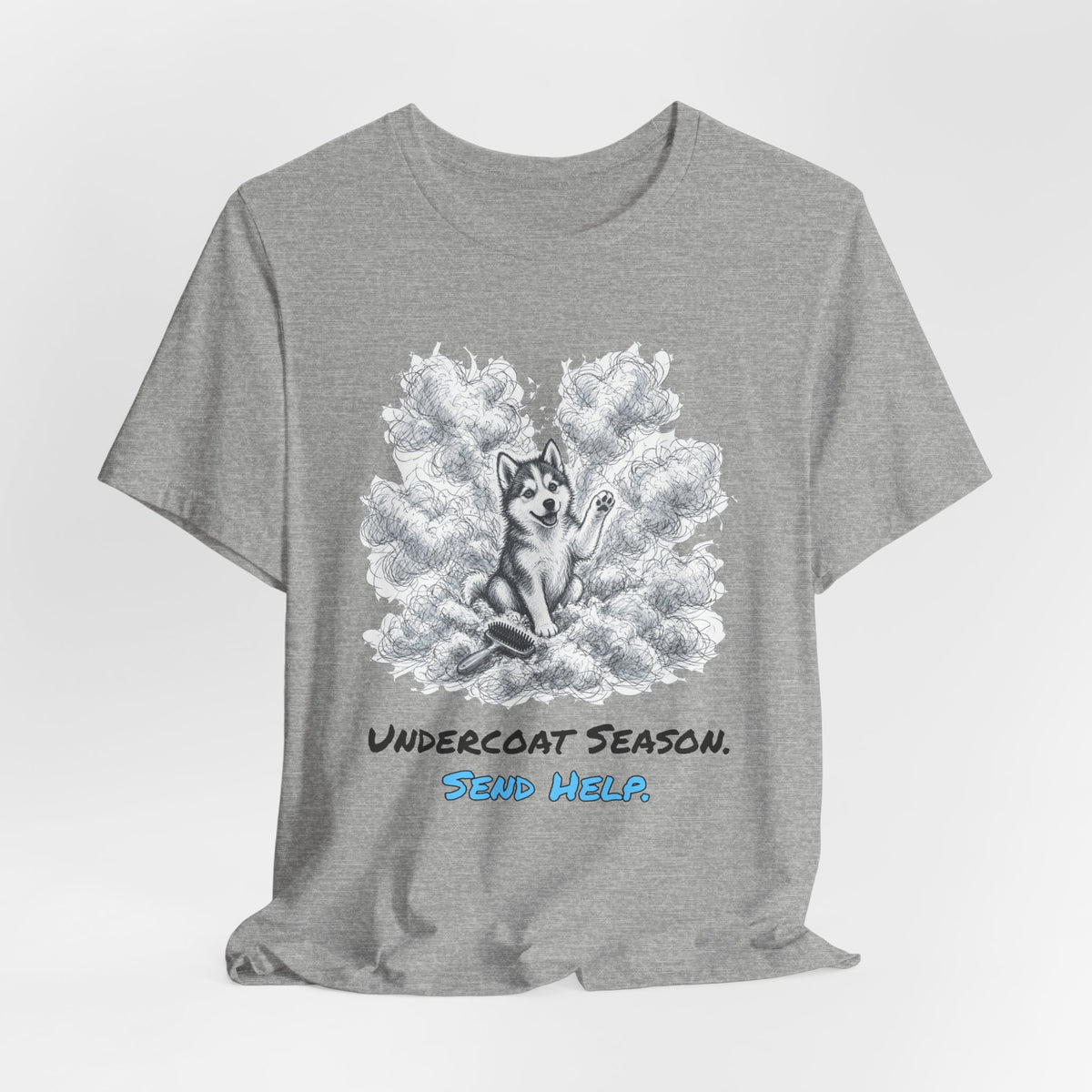 Undercoat Season. Send Help. Tee