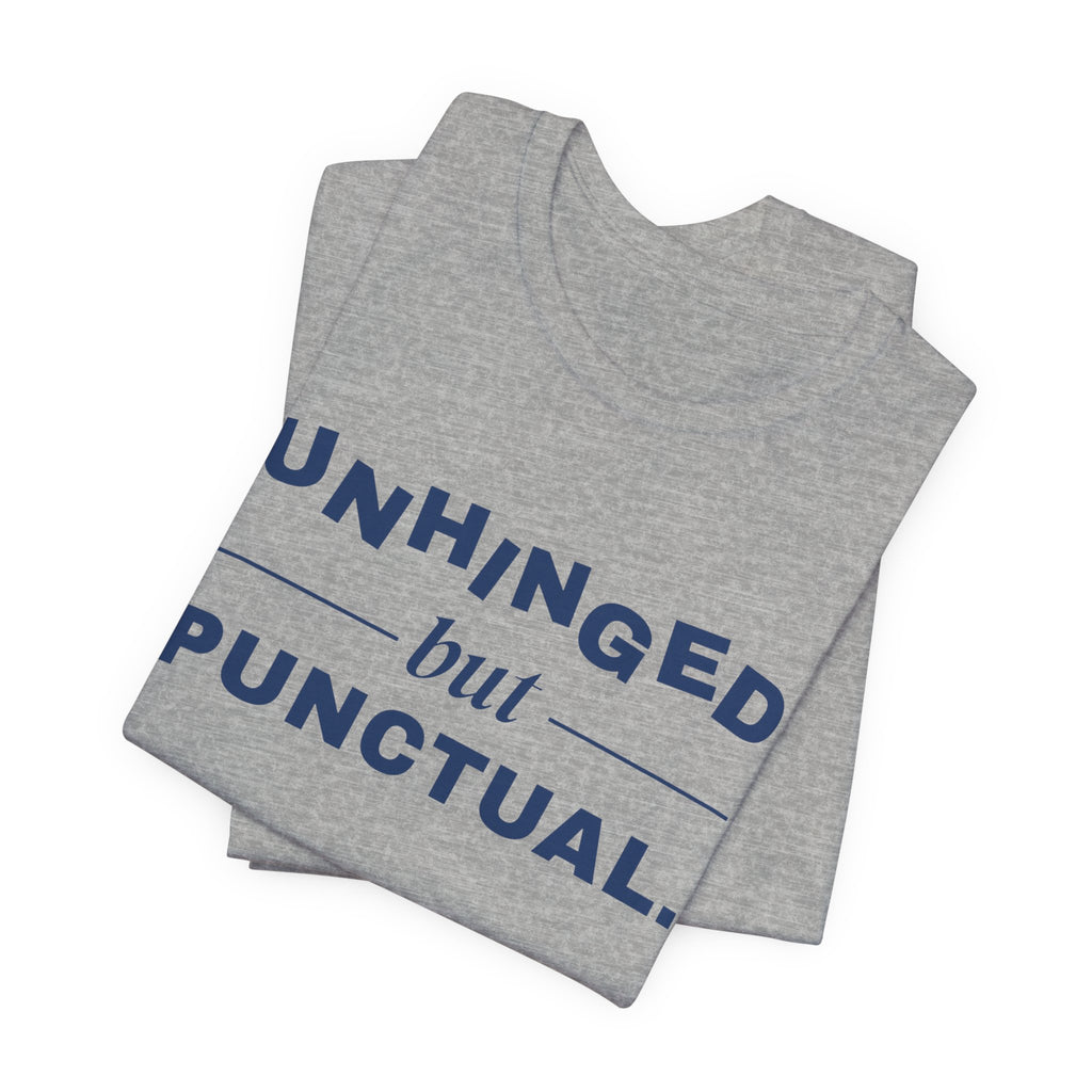 Unhinged but Punctual Tee (Navy Blue Ink)