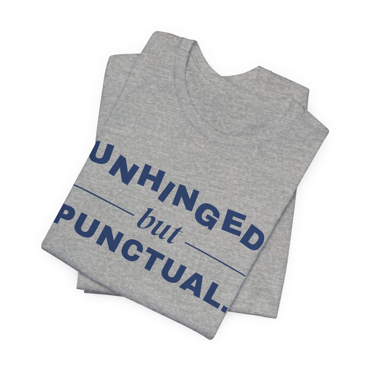 Unhinged but Punctual Tee (Navy Blue Ink)