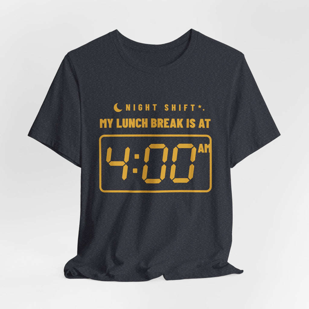 My Lunch Break Is at 4 AM Tee (Gold Ink)