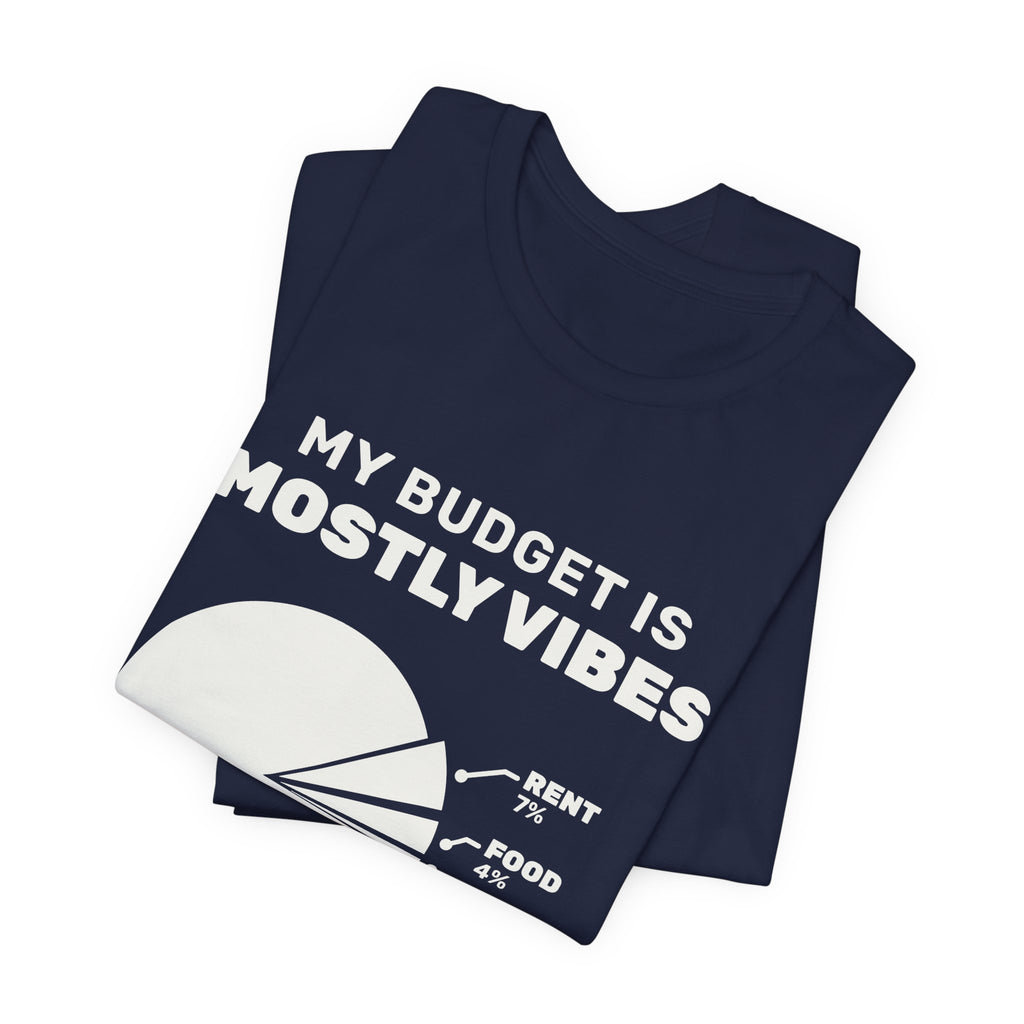 My Budget Is Mostly Vibes Tee (Dark)
