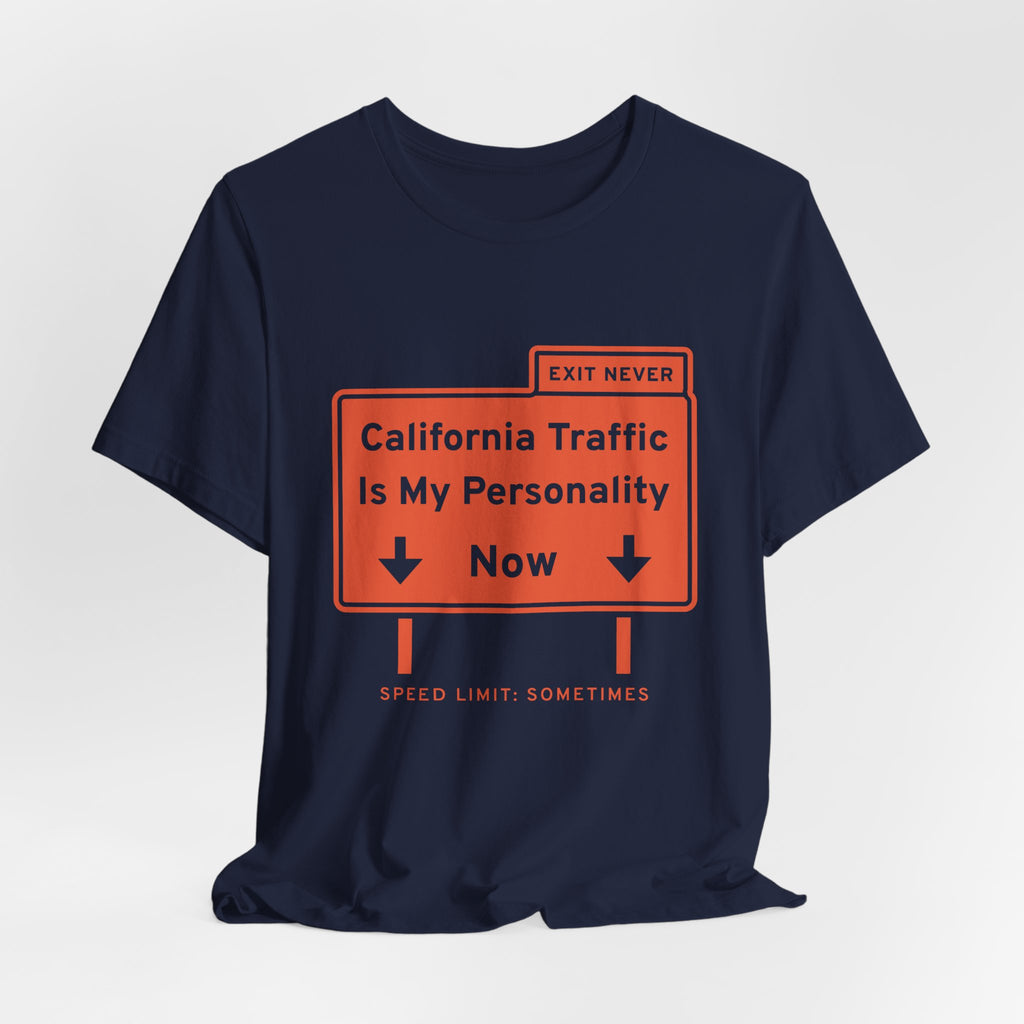 California Traffic Is My Personality Now Tee (Orange Ink)